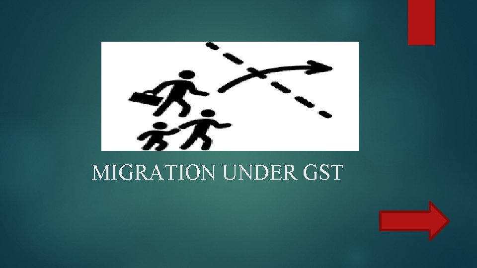 MIGRATION UNDER GST 