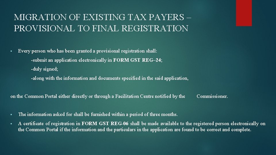 MIGRATION OF EXISTING TAX PAYERS – PROVISIONAL TO FINAL REGISTRATION Every person who has