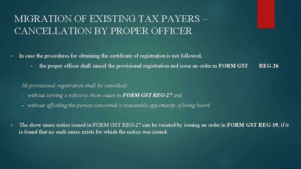 MIGRATION OF EXISTING TAX PAYERS – CANCELLATION BY PROPER OFFICER In case the procedures