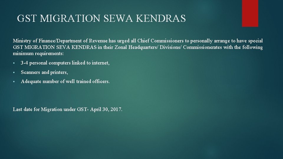 GST MIGRATION SEWA KENDRAS Ministry of Finance/Department of Revenue has urged all Chief Commissioners