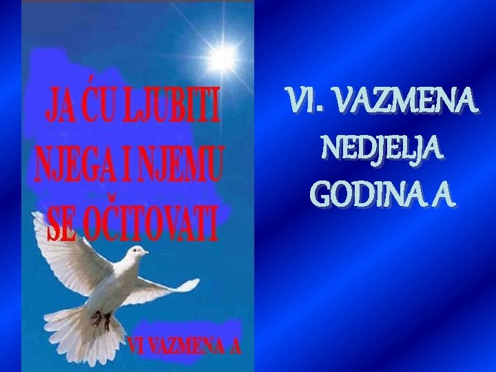 VI. VAZMENA NEDJELJA GODINA A 