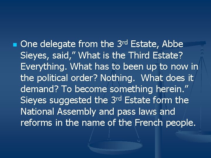 n One delegate from the 3 rd Estate, Abbe Sieyes, said, ” What is n One delegate from the 3 rd Estate, Abbe Sieyes, said, ” What is