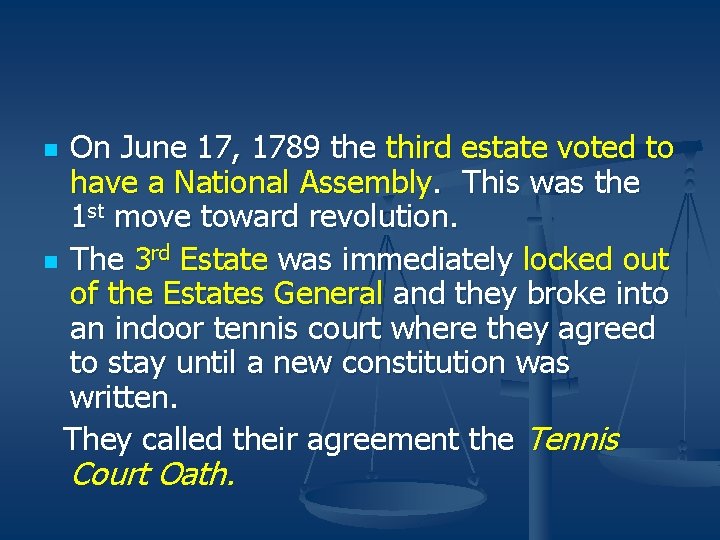 On June 17, 1789 the third estate voted to have a National Assembly. This On June 17, 1789 the third estate voted to have a National Assembly. This