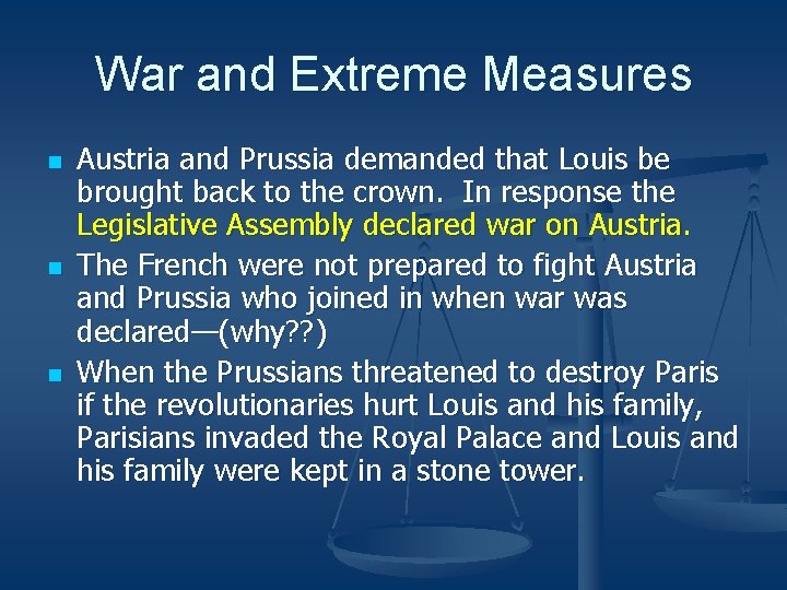 War and Extreme Measures n n n Austria and Prussia demanded that Louis be War and Extreme Measures n n n Austria and Prussia demanded that Louis be