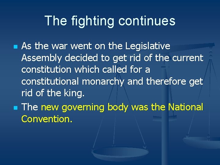 The fighting continues n n As the war went on the Legislative Assembly decided The fighting continues n n As the war went on the Legislative Assembly decided