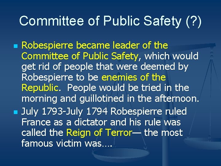 Committee of Public Safety (? ) n n Robespierre became leader of the Committee Committee of Public Safety (? ) n n Robespierre became leader of the Committee