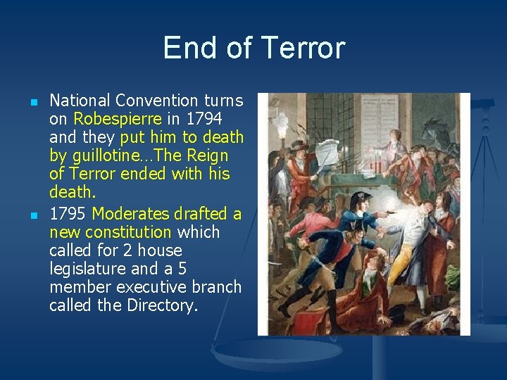 End of Terror n n National Convention turns on Robespierre in 1794 and they End of Terror n n National Convention turns on Robespierre in 1794 and they