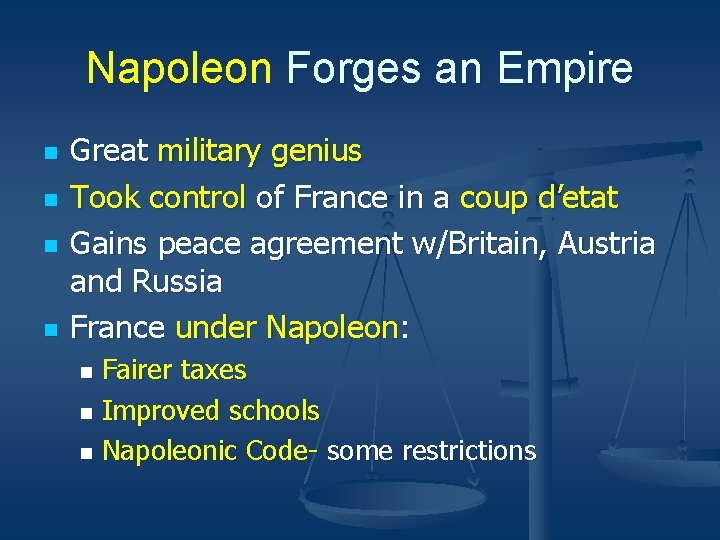 Napoleon Forges an Empire n n Great military genius Took control of France in Napoleon Forges an Empire n n Great military genius Took control of France in