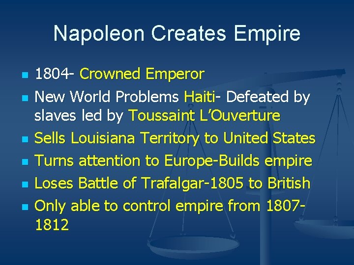 Napoleon Creates Empire n n n 1804 - Crowned Emperor New World Problems Haiti- Napoleon Creates Empire n n n 1804 - Crowned Emperor New World Problems Haiti-