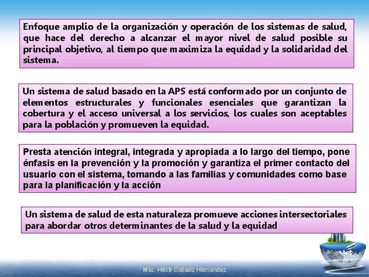Enfoque amplio de la organización y operación de los sistemas de salud, que hace