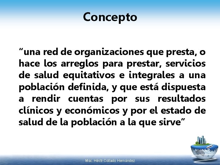 Concepto “una red de organizaciones que presta, o hace los arreglos para prestar, servicios