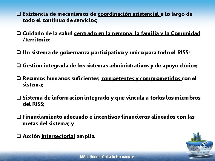 q Existencia de mecanismos de coordinación asistencial a lo largo de todo el continuo