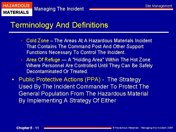 HAZARDOUS MATERIALS Managing The Incident Site Management Terminology And Definitions • Cold Zone –