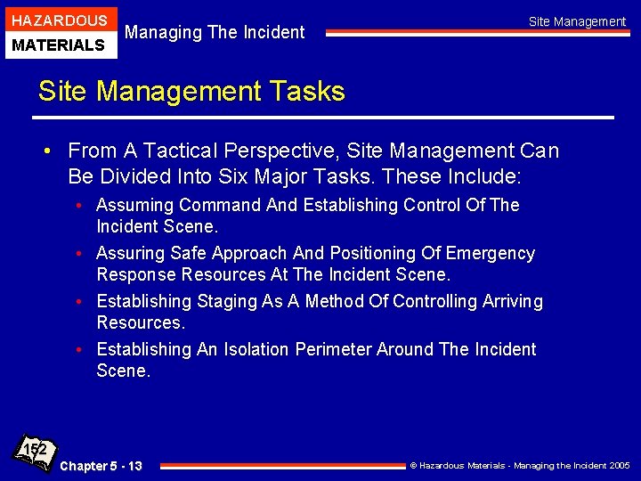 HAZARDOUS MATERIALS Managing The Incident Site Management Tasks • From A Tactical Perspective, Site