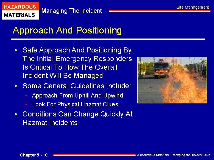 HAZARDOUS MATERIALS Managing The Incident Site Management Approach And Positioning • Safe Approach And