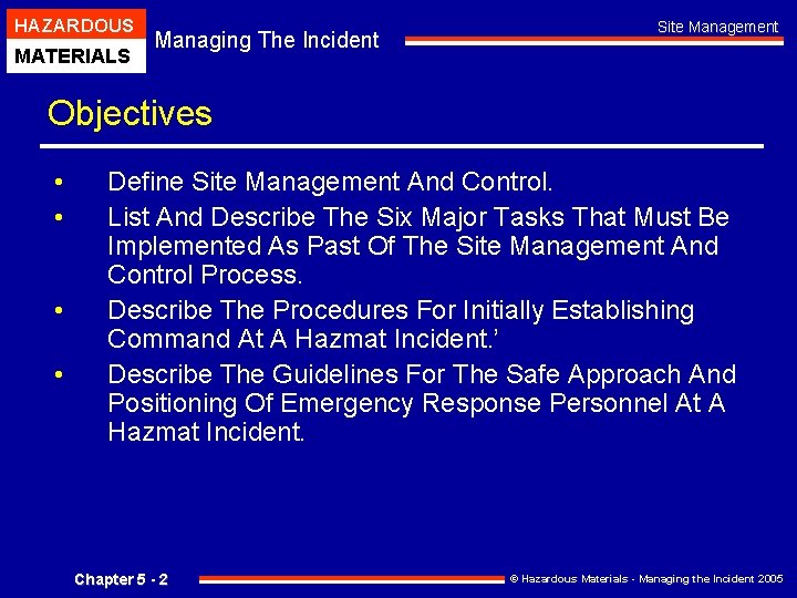 HAZARDOUS MATERIALS Managing The Incident Site Management Objectives • • Define Site Management And