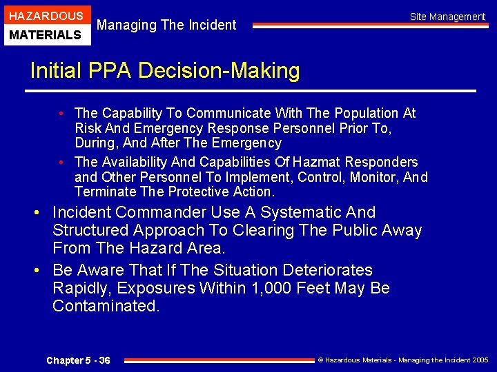 HAZARDOUS MATERIALS Managing The Incident Site Management Initial PPA Decision-Making • The Capability To