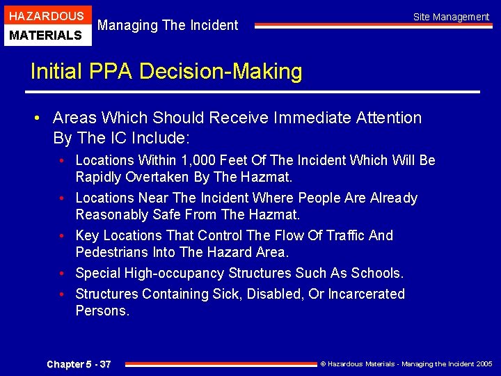 HAZARDOUS MATERIALS Managing The Incident Site Management Initial PPA Decision-Making • Areas Which Should