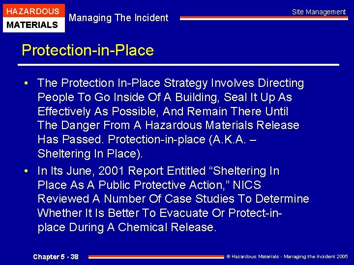 HAZARDOUS MATERIALS Managing The Incident Site Management Protection-in-Place • The Protection In-Place Strategy Involves