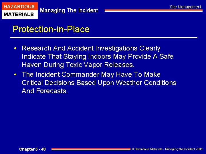 HAZARDOUS MATERIALS Managing The Incident Site Management Protection-in-Place • Research And Accident Investigations Clearly