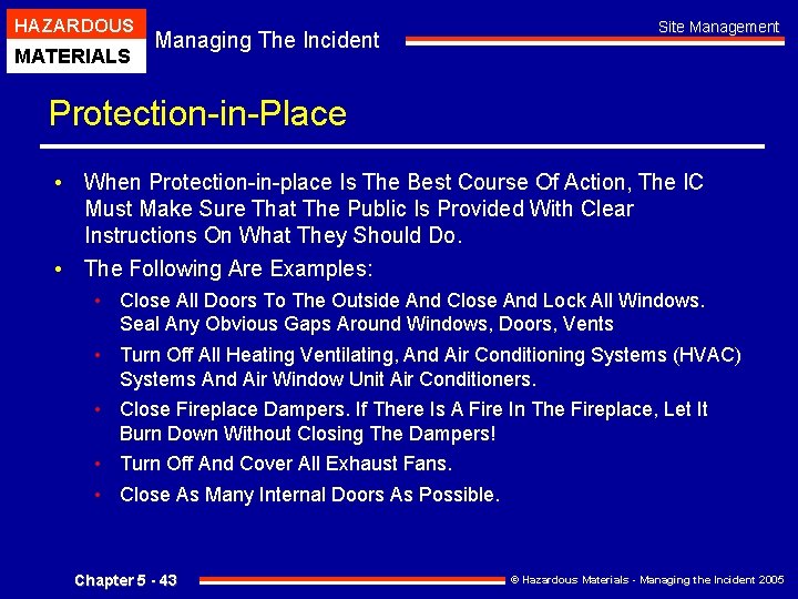 HAZARDOUS MATERIALS Managing The Incident Site Management Protection-in-Place • When Protection-in-place Is The Best