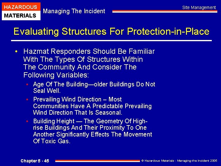 HAZARDOUS MATERIALS Site Management Managing The Incident Evaluating Structures For Protection-in-Place • Hazmat Responders