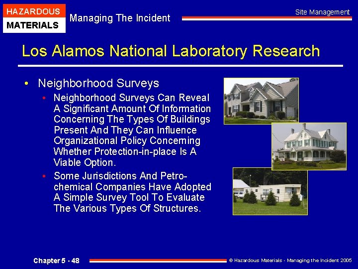 HAZARDOUS MATERIALS Managing The Incident Site Management Los Alamos National Laboratory Research • Neighborhood