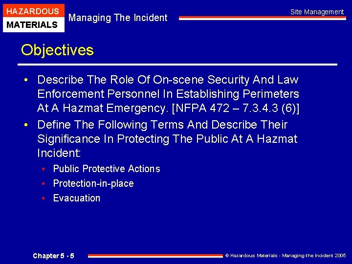 HAZARDOUS MATERIALS Managing The Incident Site Management Objectives • Describe The Role Of On-scene