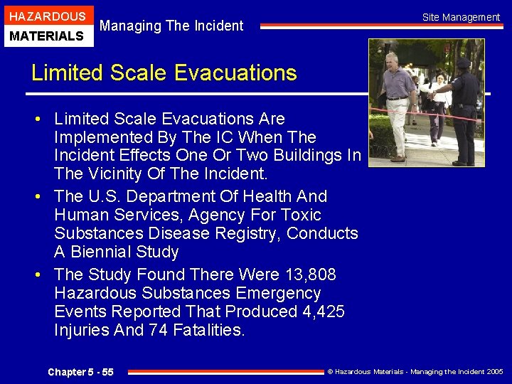HAZARDOUS MATERIALS Site Management Managing The Incident Limited Scale Evacuations • Limited Scale Evacuations