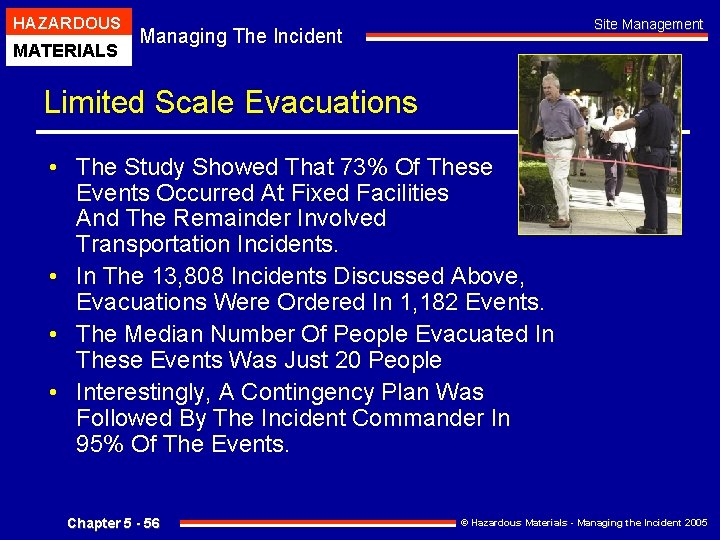 HAZARDOUS MATERIALS Site Management Managing The Incident Limited Scale Evacuations • The Study Showed