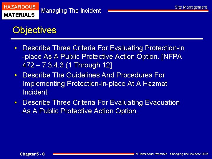 HAZARDOUS MATERIALS Managing The Incident Site Management Objectives • Describe Three Criteria For Evaluating