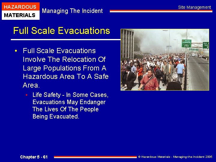 HAZARDOUS MATERIALS Managing The Incident Site Management Full Scale Evacuations • Full Scale Evacuations