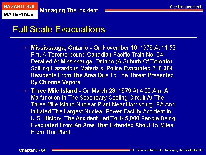 HAZARDOUS MATERIALS Managing The Incident Site Management Full Scale Evacuations • Mississauga, Ontario -