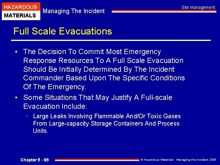 HAZARDOUS MATERIALS Site Management Managing The Incident Full Scale Evacuations • The Decision To