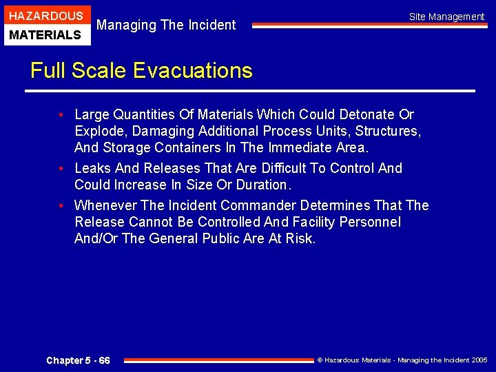 HAZARDOUS MATERIALS Managing The Incident Site Management Full Scale Evacuations • Large Quantities Of