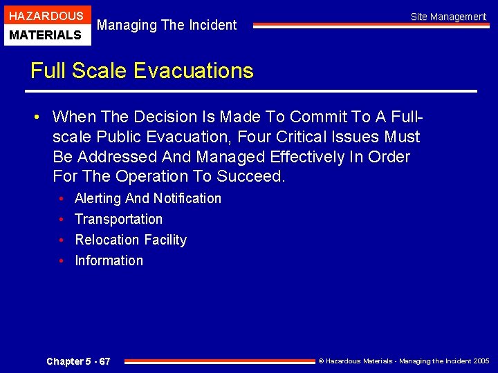 HAZARDOUS MATERIALS Managing The Incident Site Management Full Scale Evacuations • When The Decision