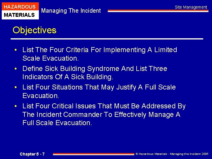 HAZARDOUS MATERIALS Managing The Incident Site Management Objectives • List The Four Criteria For