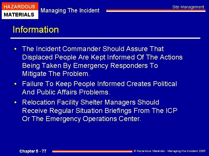 HAZARDOUS MATERIALS Managing The Incident Site Management Information • The Incident Commander Should Assure