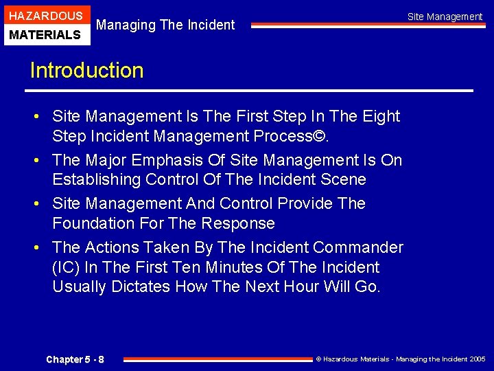 HAZARDOUS MATERIALS Site Management Managing The Incident Introduction • Site Management Is The First