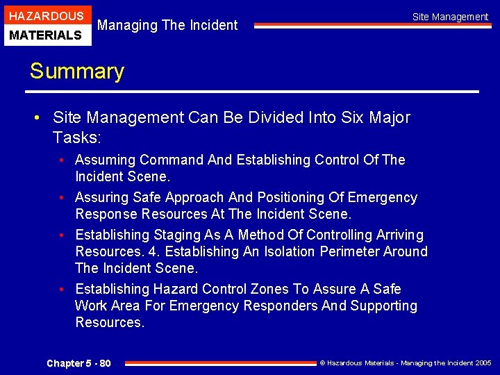 HAZARDOUS MATERIALS Site Management Managing The Incident Summary • Site Management Can Be Divided