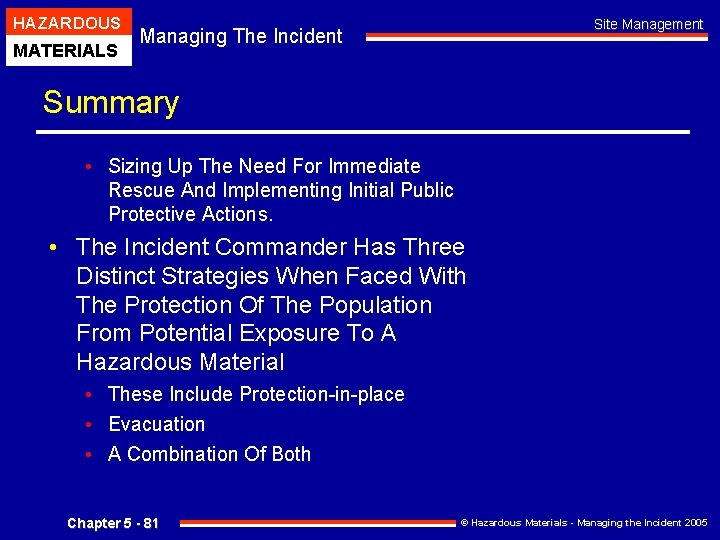 HAZARDOUS MATERIALS Site Management Managing The Incident Summary • Sizing Up The Need For