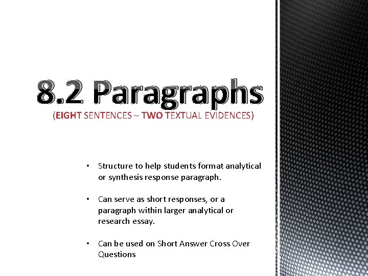 8. 2 Paragraphs (EIGHT SENTENCES – TWO TEXTUAL EVIDENCES) • Structure to help students