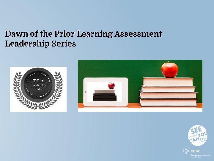 Dawn of the Prior Learning Assessment Leadership Series 