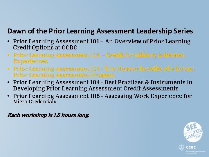 Dawn of the Prior Learning Assessment Leadership Series • Prior Learning Assessment 101 –