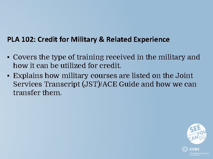 PLA 102: Credit for Military & Related Experience • Covers the type of training