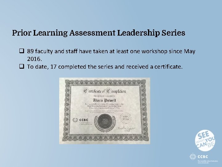 Prior Learning Assessment Leadership Series q 89 faculty and staff have taken at least