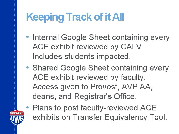 Keeping Track of it All • Internal Google Sheet containing every ACE exhibit reviewed