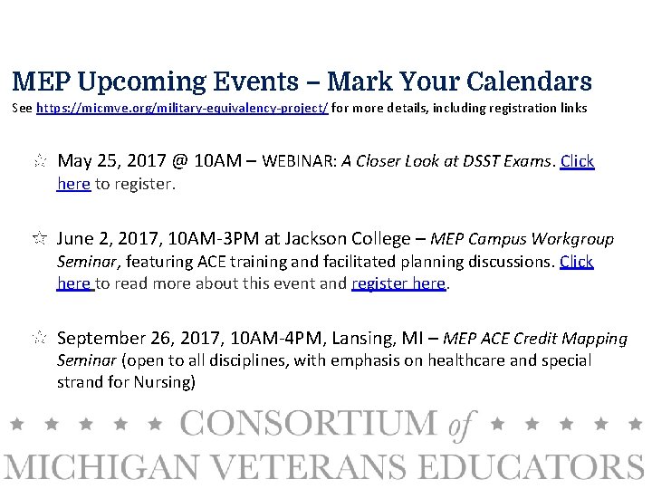 MEP Upcoming Events – Mark Your Calendars See https: //micmve. org/military-equivalency-project/ for more details,