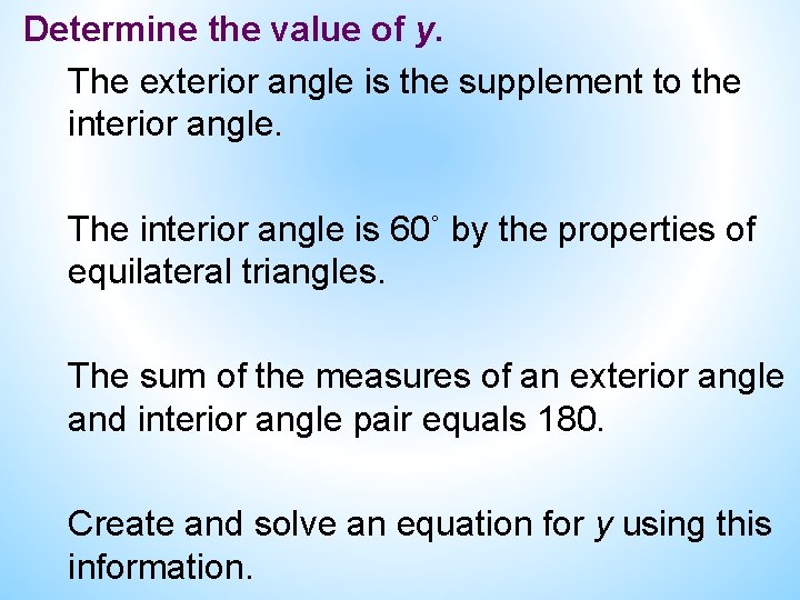 Determine the value of y. The exterior angle is the supplement to the interior Determine the value of y. The exterior angle is the supplement to the interior