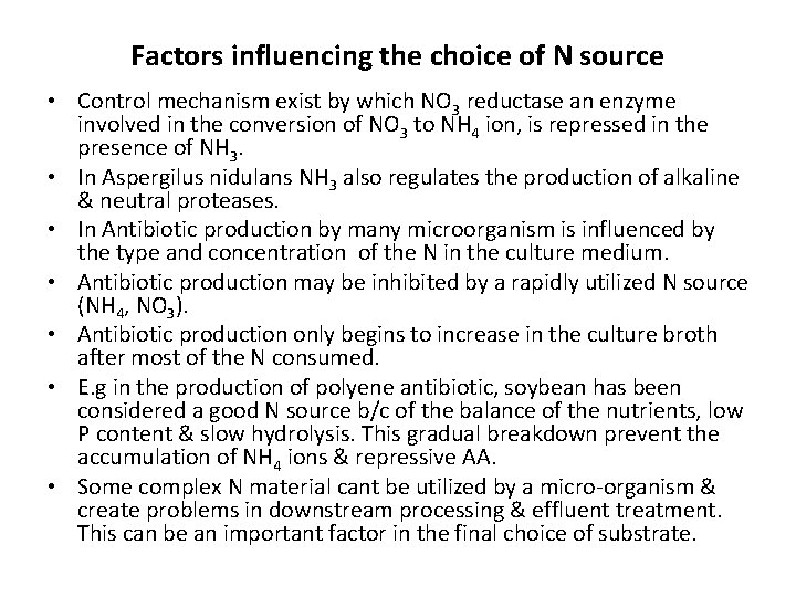 Factors influencing the choice of N source • Control mechanism exist by which NO